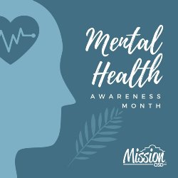 A blue graphic with an illustration of a person's side profile with a heart and an EKG symbol where the brain would be. Reads, Mental Health Awareness Month" with the Mission CISD logo in the corner.